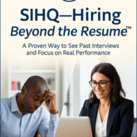 Hiring Beyond the Resume guide cover showing professionals evaluating interviews using SIHQ’s structured hiring system